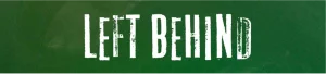 left behind