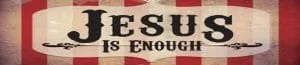 JesusIsEnough1