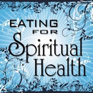Eating For Spiritual Health CD