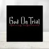 God On Trial - Opening Arguments CD (Episodes 21-24) 3 God-On-Trial.jpg