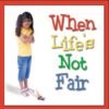 When Life's Not Fair (MP3-Audio Download) 6 When-Lifes-Not-Fair.jpg