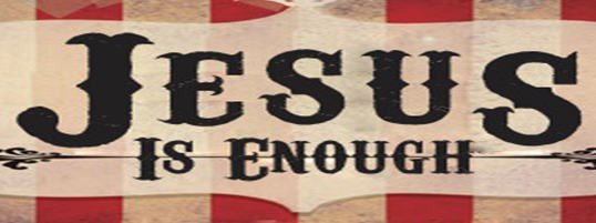 Jesus Is Enough